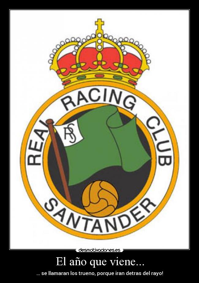 El año que viene... - ... se llamaran los trueno, porque iran detras del rayo!