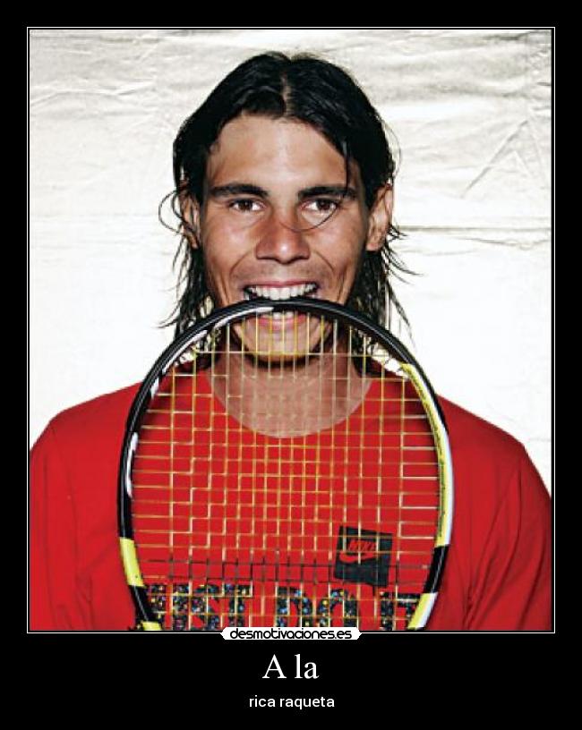 A la - rica raqueta
