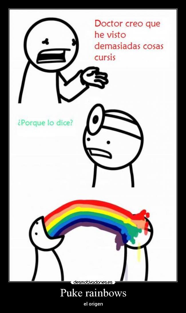 Puke rainbows - el origen