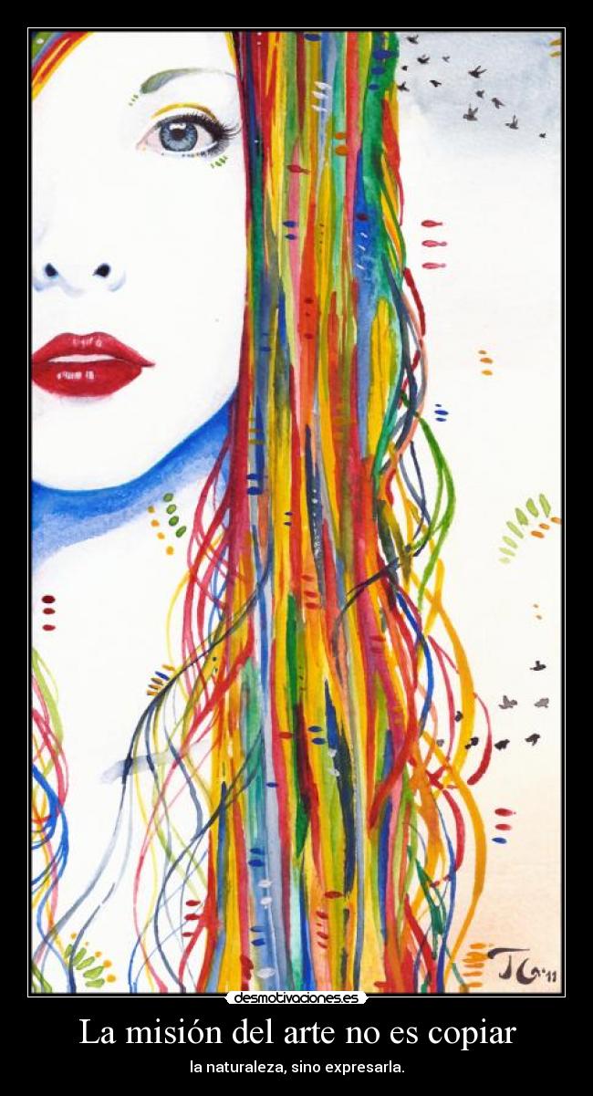La misión del arte no es copiar - la naturaleza, sino expresarla.