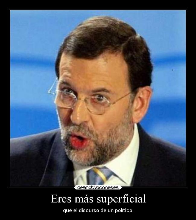 Eres más superficial - 