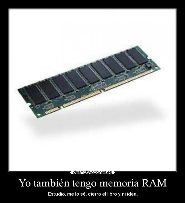 Yo también tengo memoria RAM - 