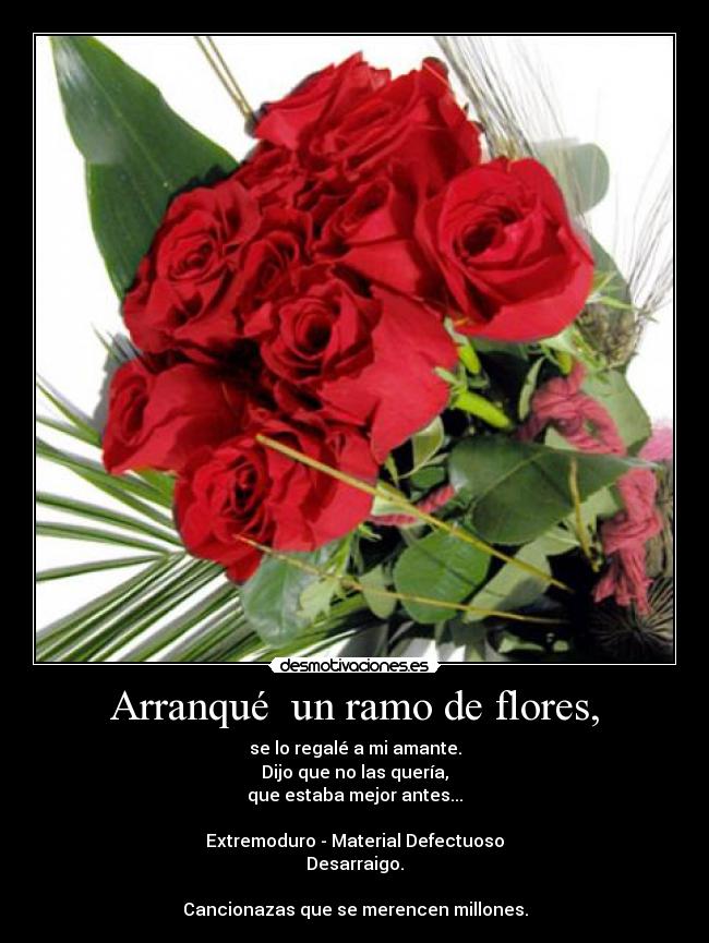 Arranqué  un ramo de flores, - 