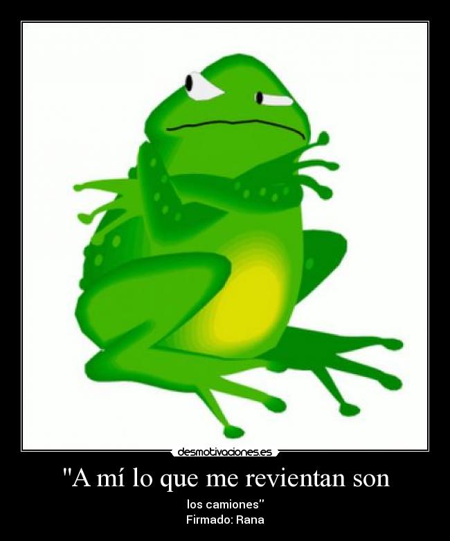 A mí lo que me revientan son -