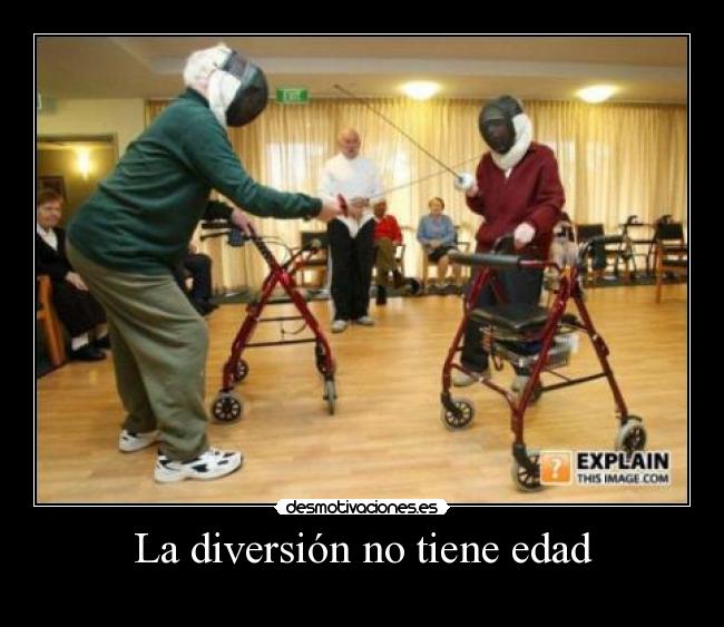 La diversión no tiene edad -