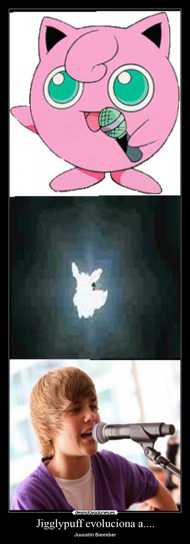 Jigglypuff evoluciona a.... - Juuustin Bieeeber