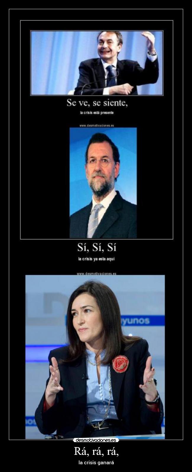 Rá, rá, rá, - la crisis ganará