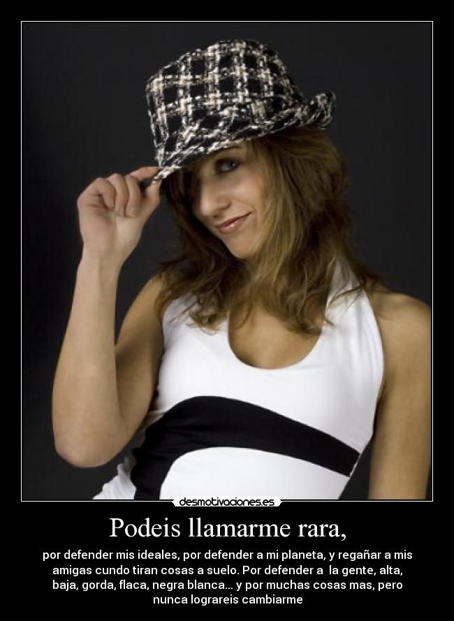 Podeis llamarme rara, - 