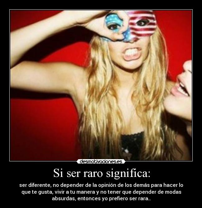 Si ser raro significa: - 