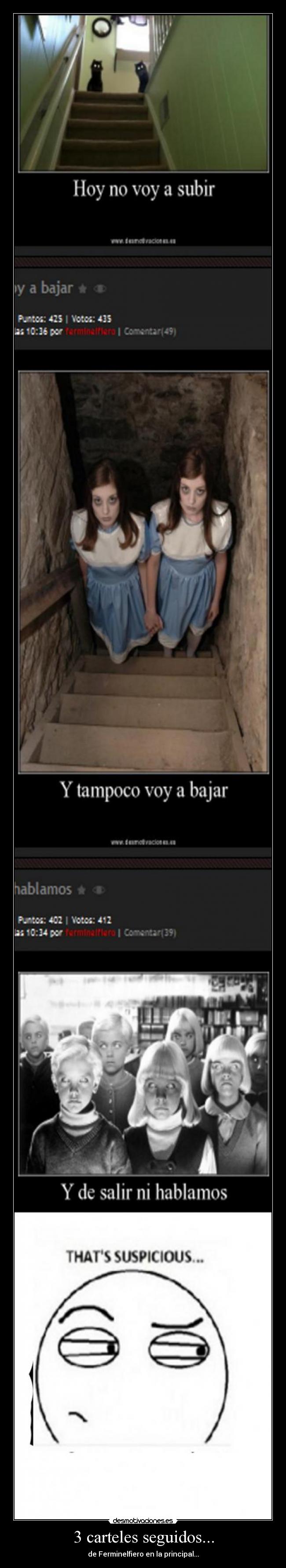 3 carteles seguidos... - de Ferminelfiero en la principal...