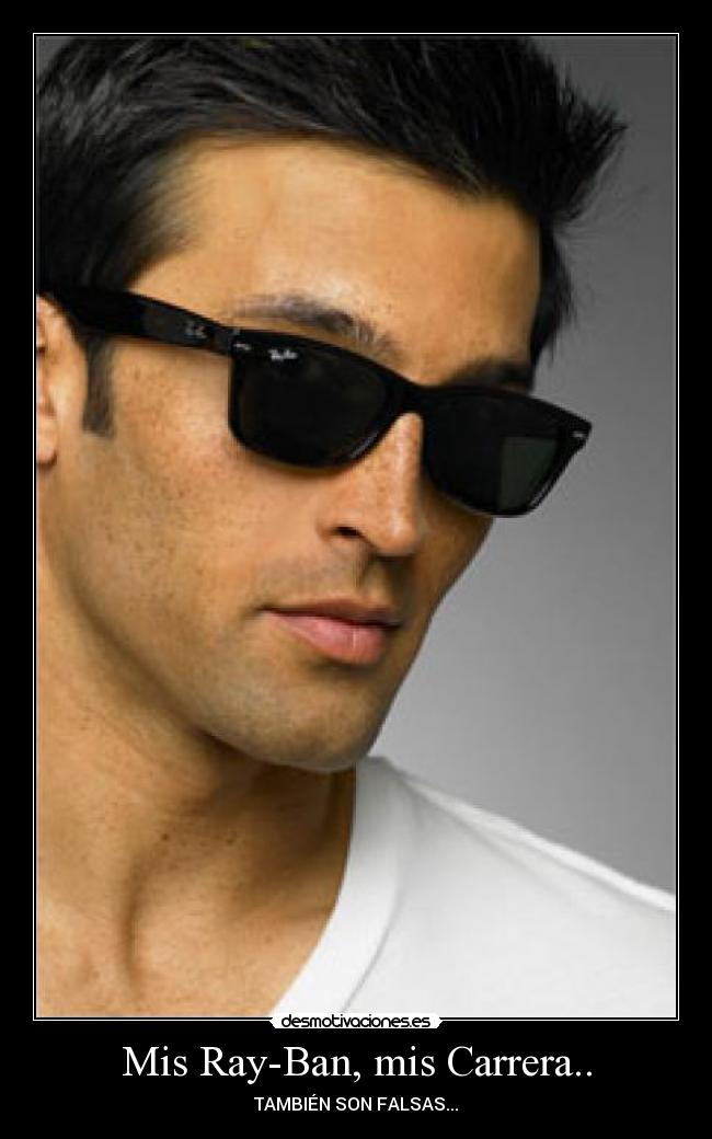 Mis Ray-Ban, mis Carrera.. -