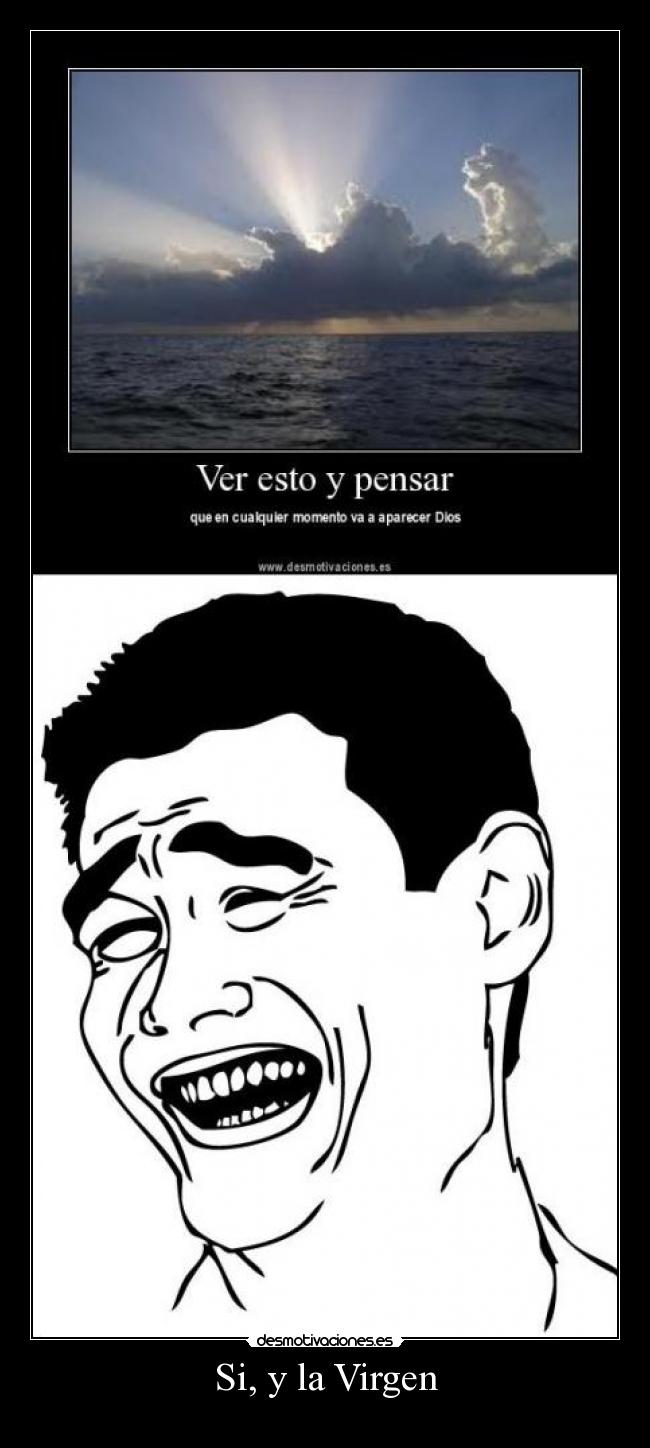 Si, y la Virgen -