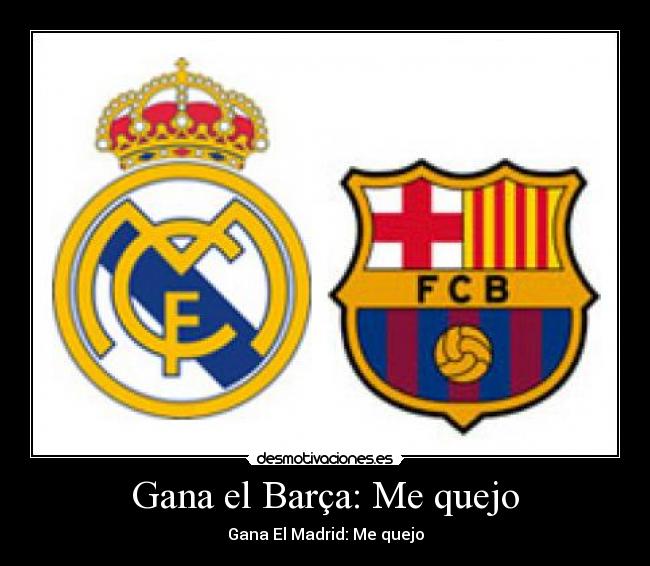 Gana el Barça: Me quejo -
