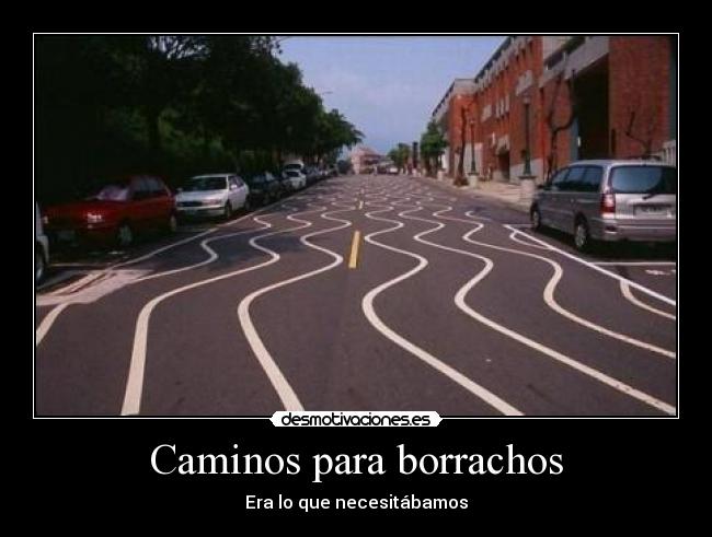 Caminos para borrachos - Era lo que necesitábamos
