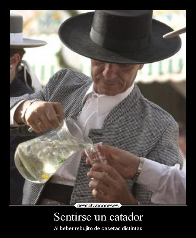 Sentirse un catador - Al beber rebujito de casetas distintas