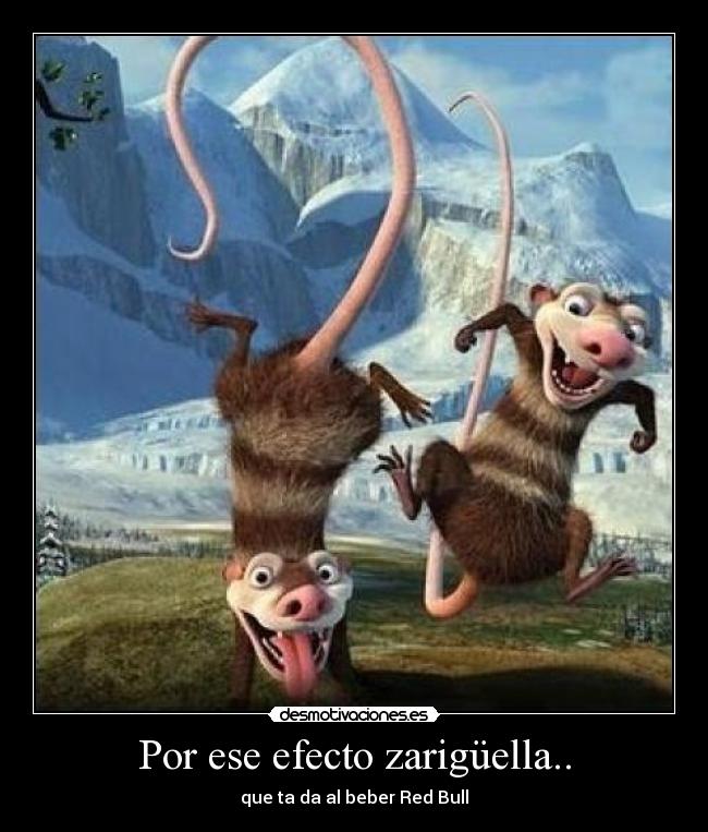 Por ese efecto zarigüella.. - 