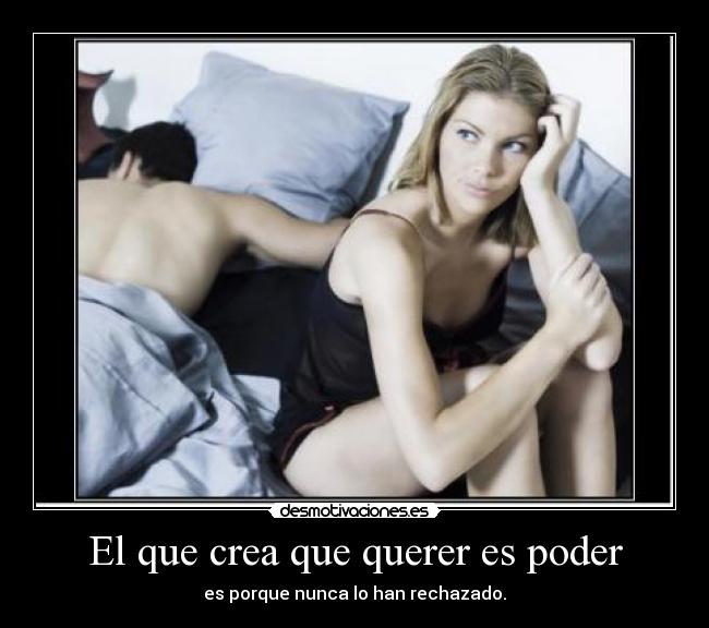 El que crea que querer es poder - 