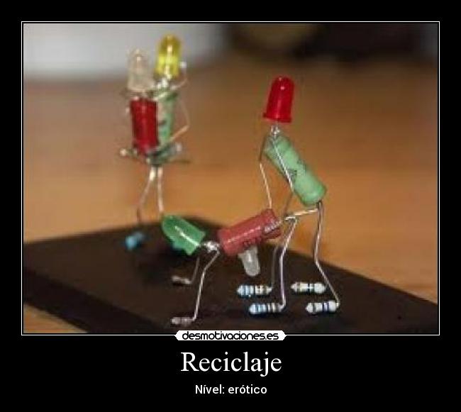Reciclaje - Nível: erótico