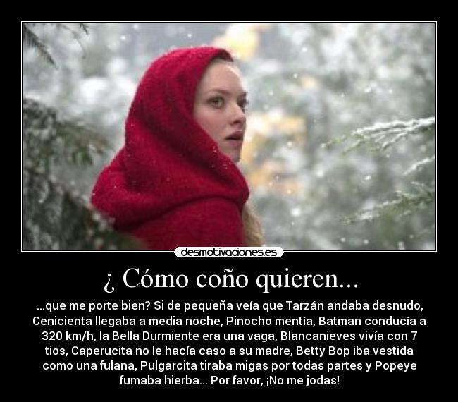 ¿ Cómo coño quieren... -