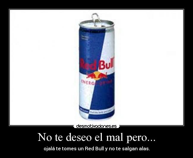 No te deseo el mal pero... - 