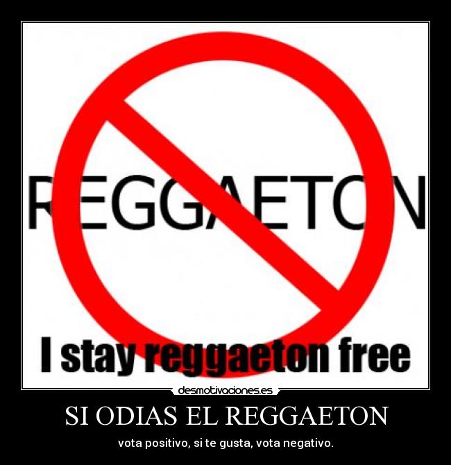 SI ODIAS EL REGGAETON - 