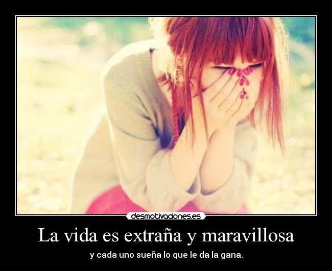 La vida es extraña y maravillosa -