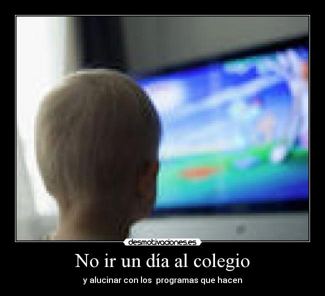 No ir un día al colegio -