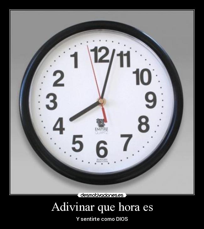 Adivinar que hora es - Y sentirte como DIOS