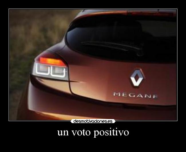 un voto positivo -