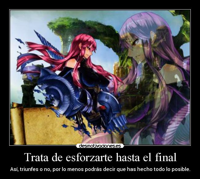 Trata de esforzarte hasta el final -