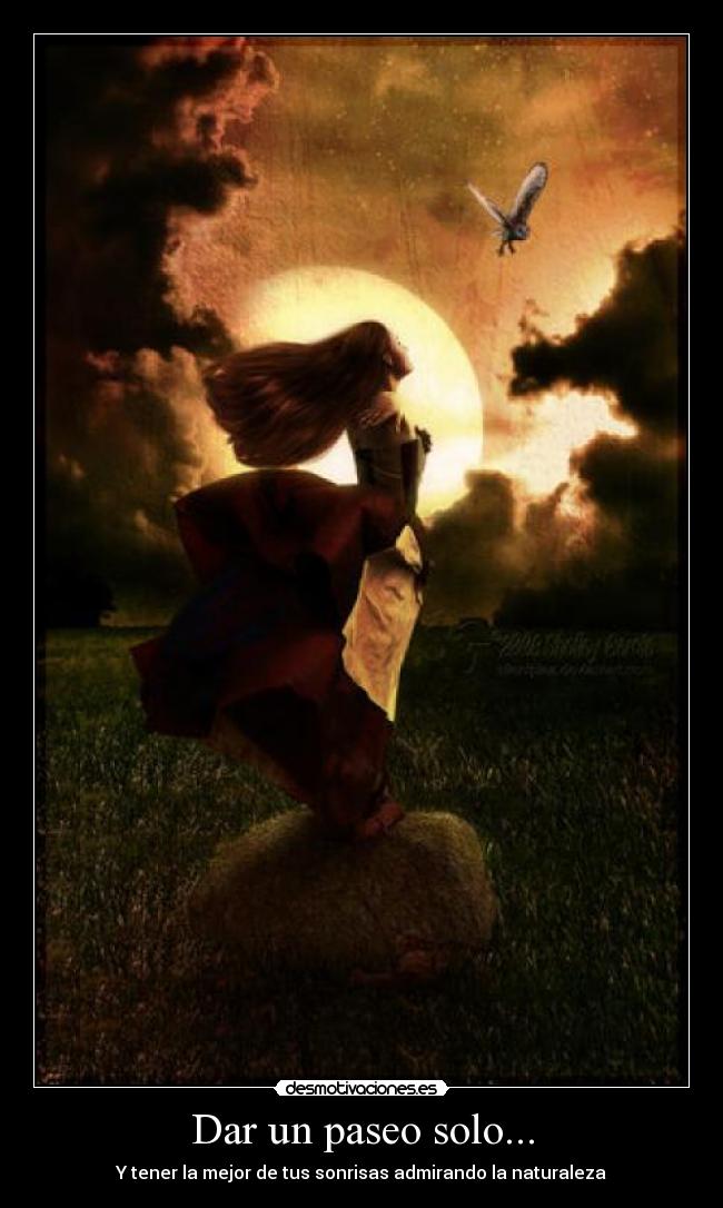 Dar un paseo solo... - Y tener la mejor de tus sonrisas admirando la naturaleza