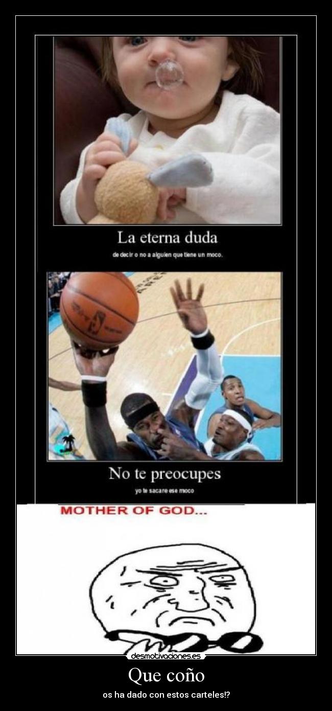 Que coño - os ha dado con estos carteles!?