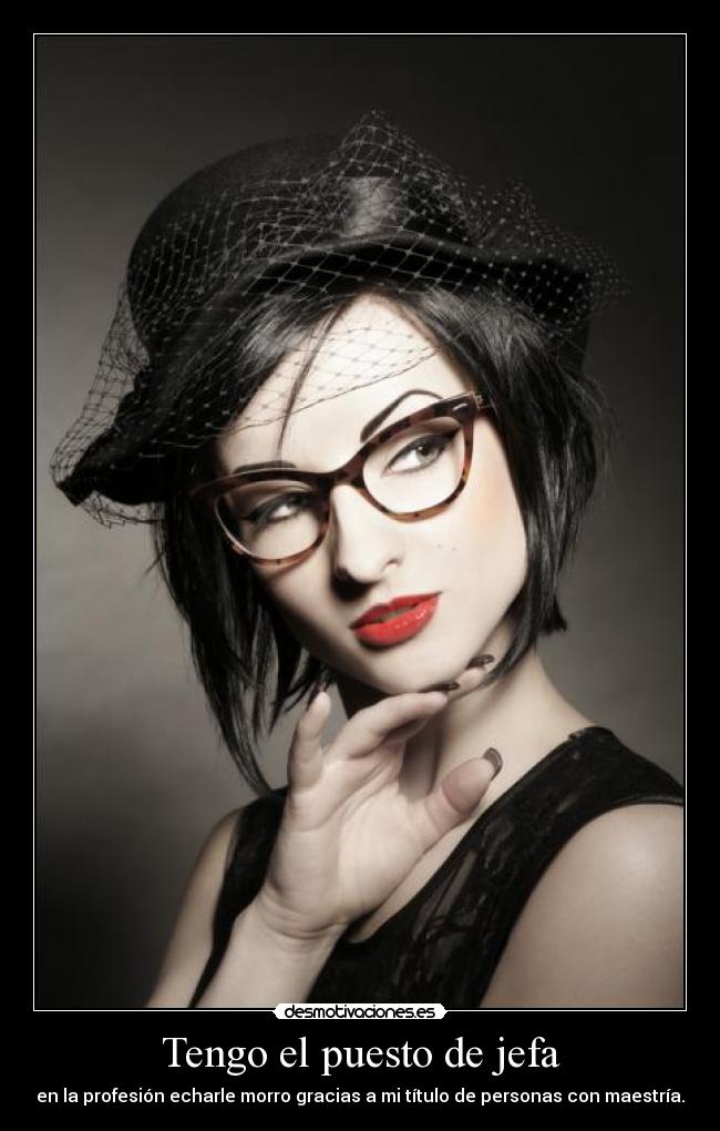 Tengo el puesto de jefa - 