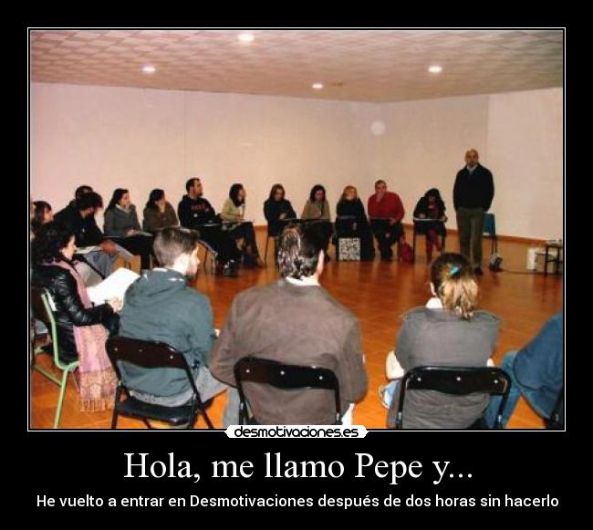 Hola, me llamo Pepe y... -