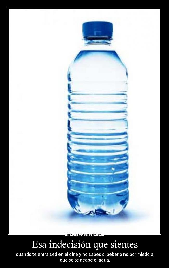 Esa indecisión que sientes - 