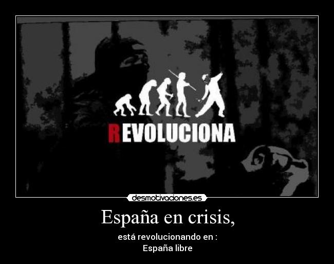 España en crisis, - está revolucionando en :
España libre
