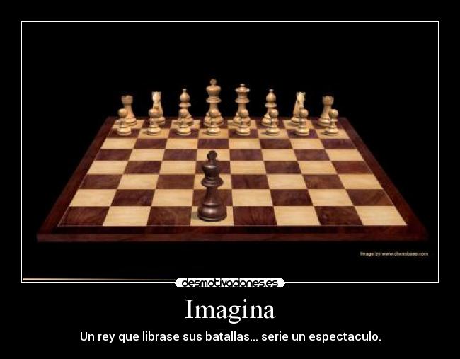 Imagina - Un rey que librase sus batallas... serie un espectaculo.