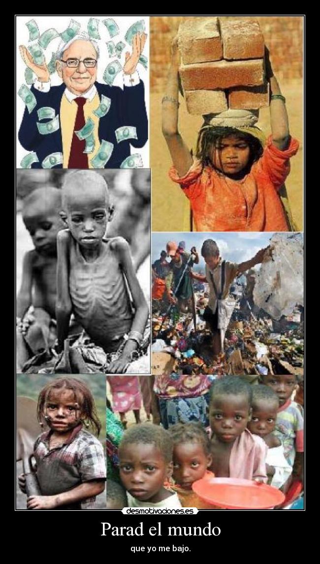 Parad el mundo - que yo me bajo.