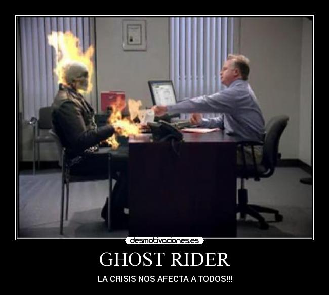 GHOST RIDER - LA CRISIS NOS AFECTA A TODOS!!!