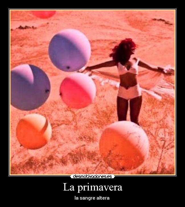 La primavera - la sangre altera 