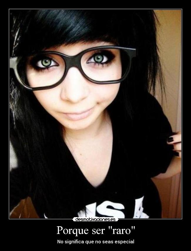Porque ser raro - No significa que no seas especial