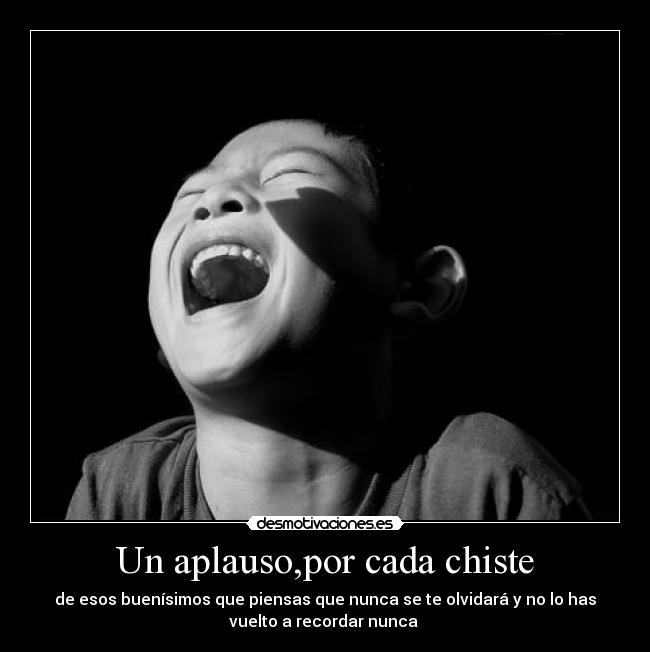 Un aplauso,por cada chiste -