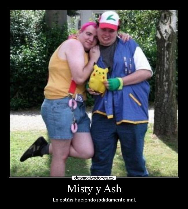 Misty y Ash - Lo estáis haciendo jodidamente mal.