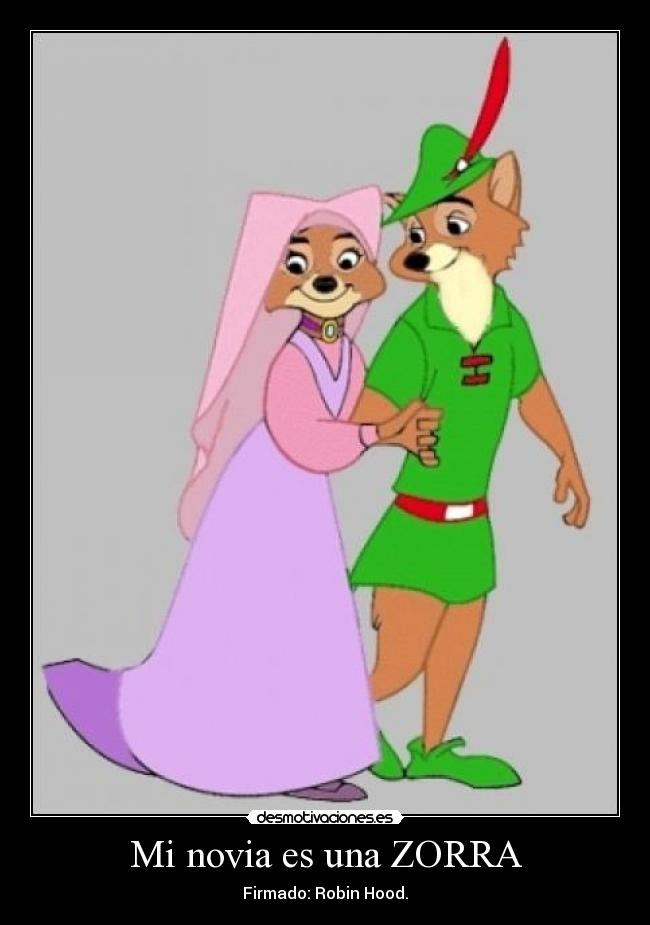 Mi novia es una ZORRA - Firmado: Robin Hood.