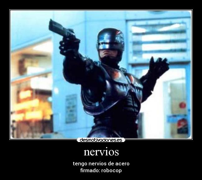carteles robocop nervios acero desmotivaciones