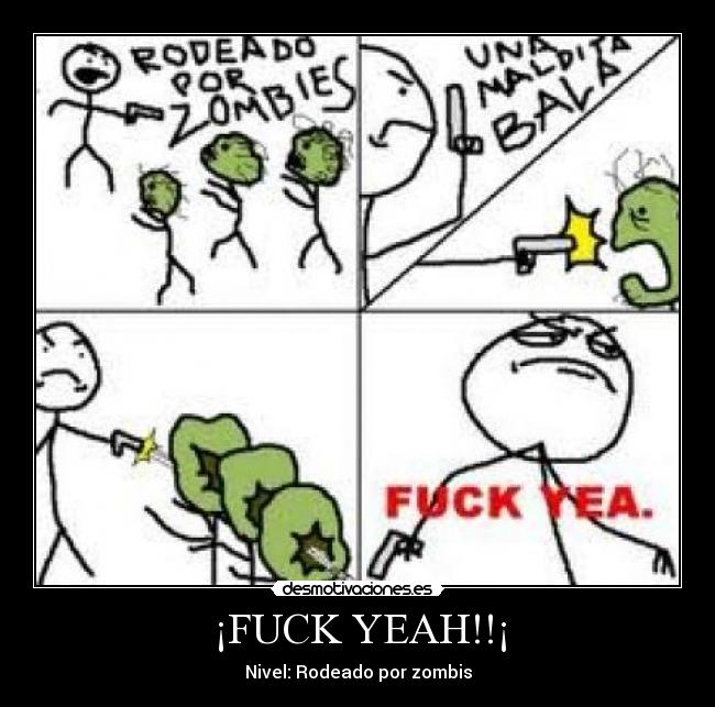 ¡FUCK YEAH!!¡ - Nivel: Rodeado por zombis