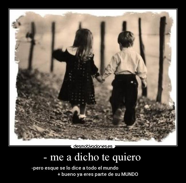 - me a dicho te quiero -