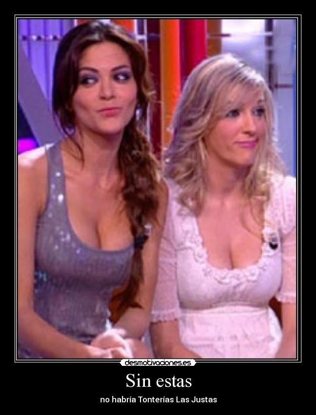Sin estas - no habría Tonterías Las Justas