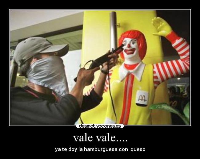 vale vale.... -