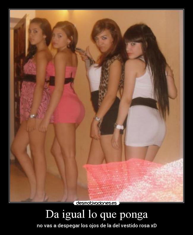 carteles rosa vestido igual que ponga desmotivaciones